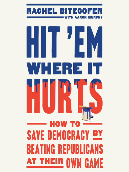 Title details for Hit 'Em Where It Hurts by Rachel Bitecofer - Available